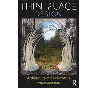 Thin Place Design: Architecture of the Numinous