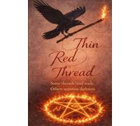 Thin Red Thread: some threads bind souls, others summon darkness (the Cunningham saga)