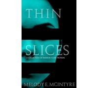 Thin Slices: A Collection of Horror Flash Fiction