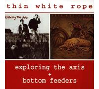 Thin White Rope - Exploring the Axis
