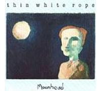 Thin White Rope - Moonhead [Casete]