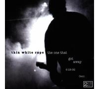 Thin White Rope - The One That Got Away