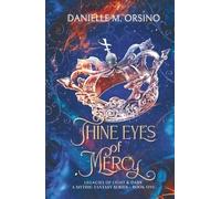 Thine Eyes of Mercy, Book 2 (Legacies of Light & Dark A Mythic Fantasy Series)