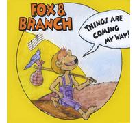 Fox and Branch - Things Are Coming My Way