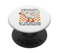 Things Are Going to be Difficult Funny Silly Goose Meme Pun PopSockets PopGrip Adhesivo