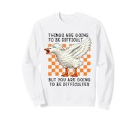 Things Are Going to be Difficult Funny Silly Goose Meme Pun Sudadera