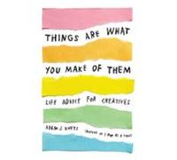 Things Are What You Make Of Them (ebook)