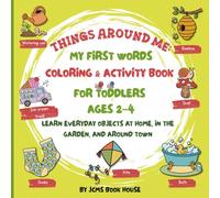 Things Around Me: My First Words Coloring & Activity Book for Toddlers Ages 2-4
