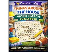 Things Around the House Word Search Puzzle Book - LARGE PRINT Edition: Relaxing Puzzles for The Whole Family (Paula's Puzzles)