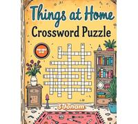 Things at Home Crossword Puzzle Book: Fun Home Vocabulary Word Puzzles with Pictures | Easy Brain Games to Boost Vocabulary, Spelling and Thinking Skills for Kids 6-10