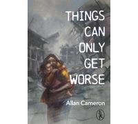 Things Can Only Get Worse: A collection of poetry for the era of neoliberal misery and the fog of perpetual war