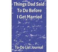 Things Dad Said To Do Before I Get Marries: To-Do List Journal | 6x9 inch, 100 pages, split page notebook (Word Search Books)