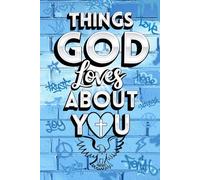 Things God Loves About You: A Personalized Fill-in-the-Blank Book With Thoughtful Prompts and Bible Verses Creating a Meaningful Keepsake. An Easter ... Adults. (Things God Loves About You Series)