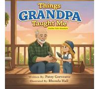 Things Grandpa Taught Me: A Patti Adventure