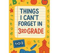 Things I Can’t Forget in 3rd Grade: A Fun and Creative Lined Journal for 3rd Graders to Write, Draw, and Capture School Memories - 100 Pages