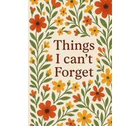 Things I Can't Forget
