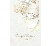 Things I Deserve: A Journal for Self-Reflection, Manifestation & Self-Worth