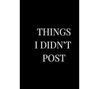 Things I Didn’t Post: A minimalist black journal for everything left unsaid.