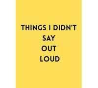 Things I Didn't Say Out Loud: A Journal for All the Thoughts You Keep to Yourself (Volume 1 of The Couch Series)