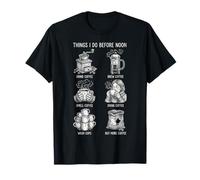 Things I Do Before Noon Humor Amante del Café Camiseta