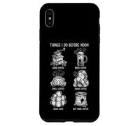 Things I Do Before Noon Humor Amante del Café Carcasa para iPhone XS MAX
