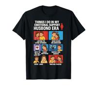 Things I Do In My Emotional Support Husband Era Funny Camiseta