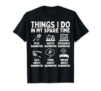 Things I Do In My Spare Time Badminton Lover Camiseta