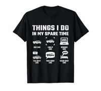 Things I Do In My Spare Time Funny Car Enthusiast Car Lover Camiseta