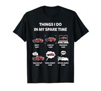 Things I Do In My Spare Time Funny Car Graphic Hombres y Mujeres Camiseta