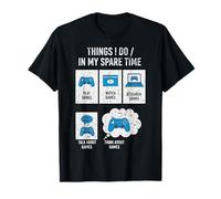 Things I Do in My Spare Time Funny-Gamer Gift for Men Women Camiseta