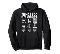 Things I Do in My Spare Time Funny Six Seven 6 7 Meme Sudadera con Capucha