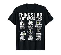 Things I Do In My Spare Time Matcha Lover Camiseta