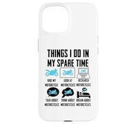 Things I Do In My Spare Time Motorcycle Carcasa para iPhone 15