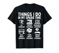 Things I Do In My Spare Time Skiing Lover Snow Sport Skier Camiseta