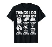 Things I Do In My Spare Time Sleep In Schedule Naps Camiseta