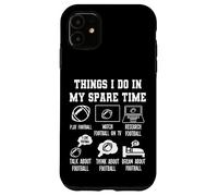 Things I Don in my Spare Time Funny Football Carcasa para iPhone 11