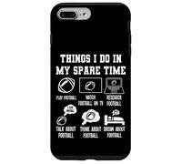 Things I Don in my Spare Time Funny Football Carcasa para iPhone 7 Plus/8 Plus