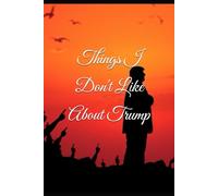 Things I Don't Like About Trump