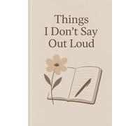 Things I Don't Say Out Loud