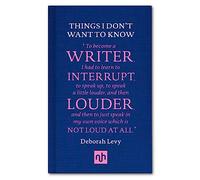 Things I don't want to know: a response to George Orwell's 1946 essay 'Why I write' (Living autobiography, 1)