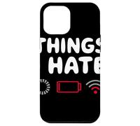 Things I Hate Humor Tecnología Geek Batería Wifi Carga Carcasa para iPhone 12 Pro Max