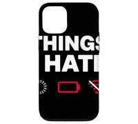 Things I Hate Humor Tecnológico Geek Carga Batería Wi-Fi Carcasa para iPhone 12/12 Pro