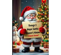 Things I Hope Santa Doesn't Know - A Secret Journal: 6x9, 120 blank lined pages, Christmas gift, Holiday humor