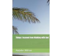 Things I learned from Walking with God