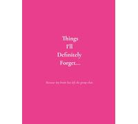 Things I’ll Definitely Forget Notepad: Things I’ll Definitely Forget Notepad: Hardback Notepad: Things I’ll Definitely Forget | 150+ pages | Lined A4 pages 21 x 29.7 cm