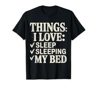 Things I Love Sleep Sleeping My Bed Posponer la Siesta Camiseta