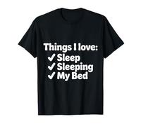 Things I Love Sleep Sleeping My Bed Posponer la Siesta - Camiseta