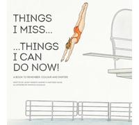 Things I Miss ... Things I Can Do Now!