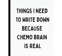 Things I Need To Write Down Because Chemo Brain is Real: College Ruled Notebook | Journal College Ruled, 7.5 x 9.25, 120 Pages, Cancer | Breast Cancer ... | Women | Gift for a Loved One | Friend Gift
