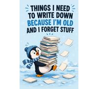 Things I Need To Write Down Because I'm Old And I Forget Stuff: Funny Retirement Gift Notebook - 6x9 Lined Journal for Everyday Thoughts
